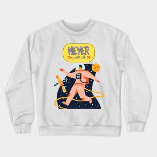 NEVER GIVE UP Crewneck Sweatshirt